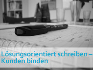 Seminar Lösungsorientiert schreiben - Kunden binden