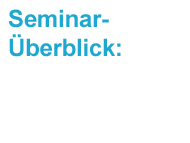 Seminar-Überblick